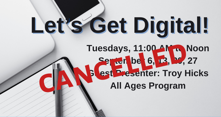 cancelled, Let’s Get Digital! Registrations is required and opens on August 16, 2022..png