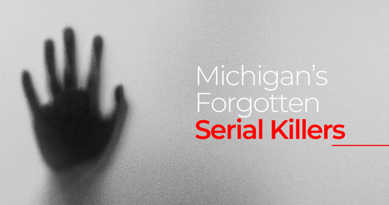 Copy of Michigan’s Forgotten Serial Killers.png
