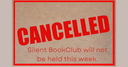 Silent BookClub will not be held this week.png