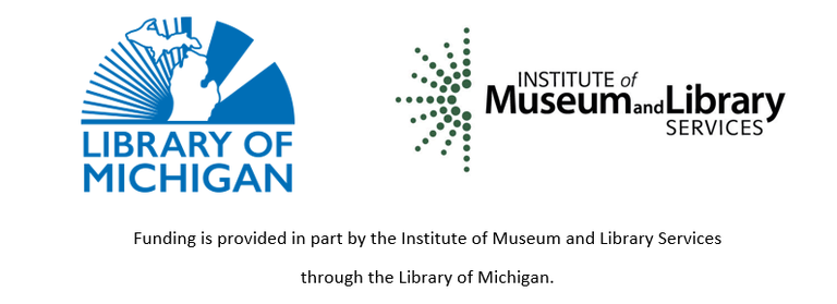 Funding is provided in part by the Institute of Museum and Library Services through the Library of Michigan